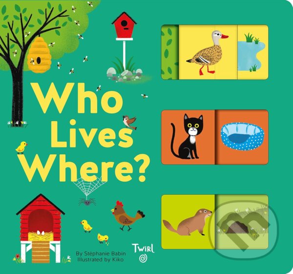 Kniha: Who Lives Where? (Stephanie Babin). Twirl, 2019