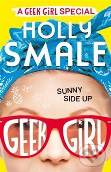 Kniha: Sunny Side Up (Holly Smale). HarperCollins, 2017