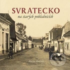 Levně Svratecko na starých fotografiích - Martin Mudroch - kniha z kategorie Obrazové publikácie