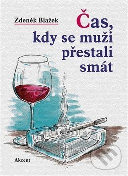 Levně Čas, kdy se muži přestali smát - Zdeněk Blažek - kniha z kategorie Spoločenská beletria