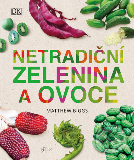 Levně Netradiční zelenina a ovoce - Matthew Biggs - kniha z kategorie Podľa potraviny