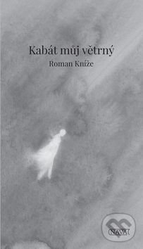 Levně Kabát můj větrný - Roman Kníže - kniha z kategorie Poézia