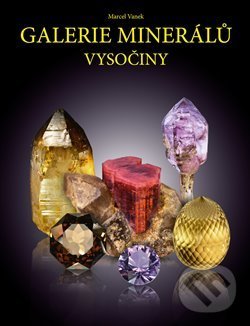 Levně Galerie minerálů Vysočiny - Marcel Vanek - kniha z kategorie Mineralógia