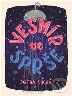Levně Vesmír ve sprše - Petra Suchá - kniha z kategorie Beletria