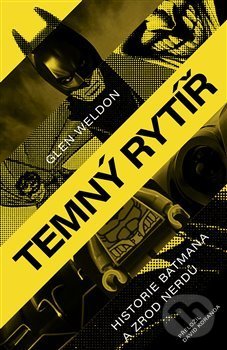 Levně Temný rytíř (Historie Batmana a zrod nerdů) - Glen Weldon - kniha z kategorie Fantasy