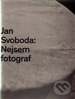 Jan Svoboda: Nejsem fotograf - Jiří Pátek, Moravská galerie v Brně, 2015