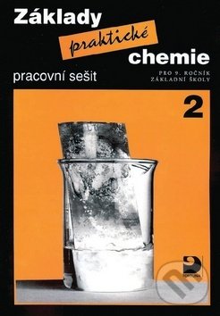 Levně Základy praktické chemie 2 Pracovní sešit (pro 9.ročník základní školy) - kniha z kategorie 2. stupeň