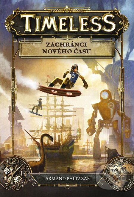 E-kniha: Timeless: Zachránci nového času (Armand Baltazar). Nakladatelství Fragment, 2018