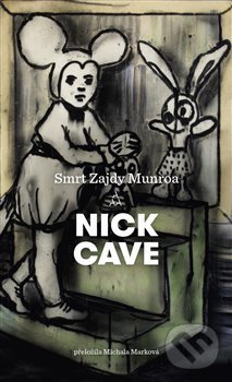 Smrt Zajdy Munroa - Nick Cave, Argo, 2019