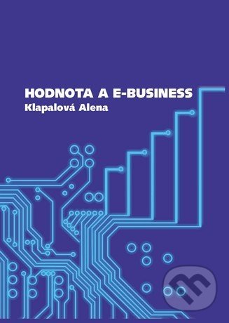 Levně Hodnota a e-business - Alena Klapalová - kniha z kategorie Vysoké školy
