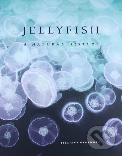 Levně Jellyfish (A Natural History) - Lisa-Ann Gershwin - kniha z kategorie Prírodné vedy a technika