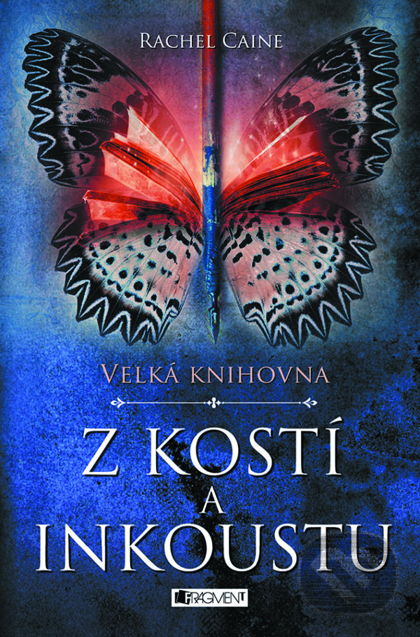 E-kniha: Velká knihovna: Z kostí a inkoustu (Rachel Caine). Nakladatelství Fragment, 2017