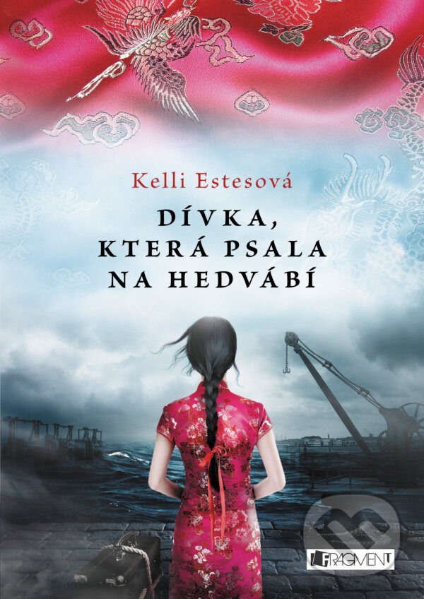 E-kniha: Dívka, která psala na hedvábí (Kelli Estes). Nakladatelství Fragment, 2017