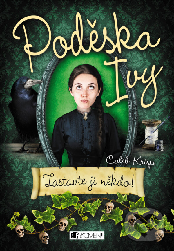 E-kniha: Poděska Ivy – Zastavte ji někdo! (Caleb Krisp). Nakladatelství Fragment, 2017