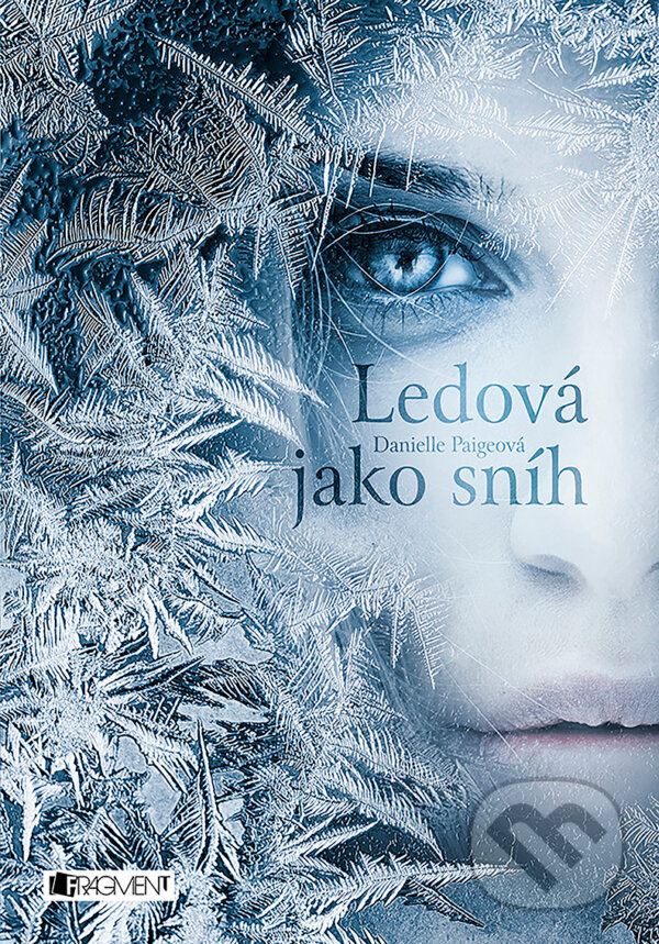 E-kniha: Ledová jako sníh (Danielle Paige). Nakladatelství Fragment, 2017