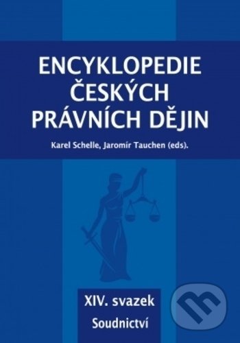 Encyklopedie českých právních dějin XIV. - Karel Tauchen, Jaromír Schelle, Key publishing, 2019