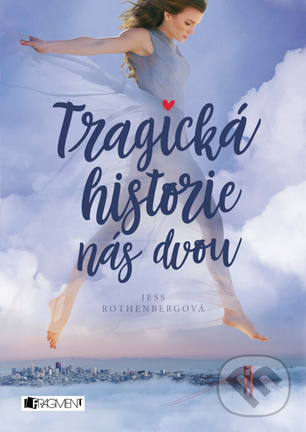 E-kniha: Tragická historie nás dvou (Jess Rothenberg). Nakladatelství Fragment, 2017