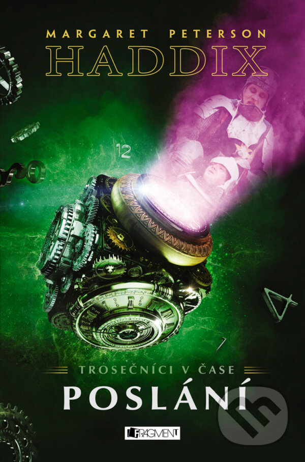 E-kniha: Trosečníci v čase: Poslání (Margaret Peterson Haddix). Nakladatelství Fragment, 2017