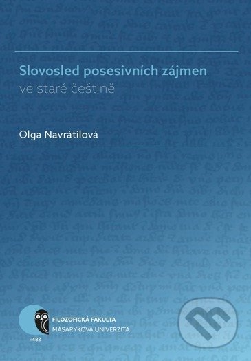 Levně Slovosled posesivních zájmen ve staré češtině - Olga Navrátilová - kniha z kategorie Humanitné a spoločenské vedy