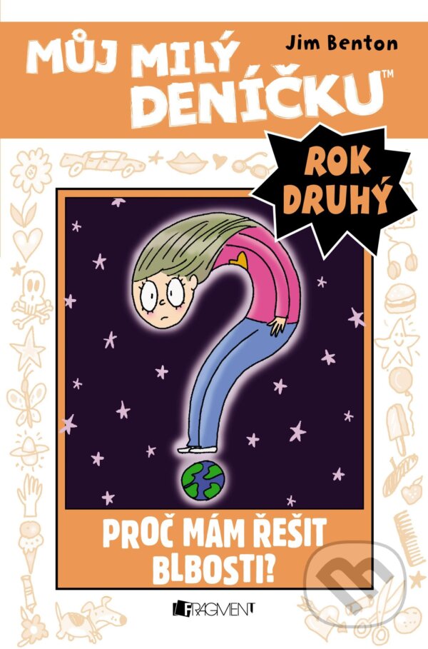 E-kniha: Můj milý deníčku (2. rok): Proč mám řešit blbosti? (Jim Benton). Nakladatelství Fragment, 2016