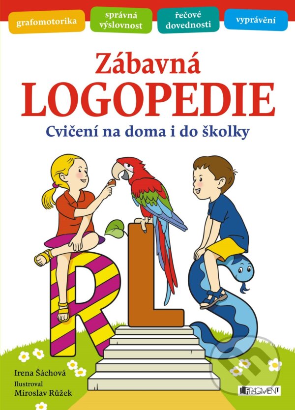Zábavná logopedie - Irena Šáchová, Miroslav Růžek (ilustrátor), Nakladatelství Fragment, 2016