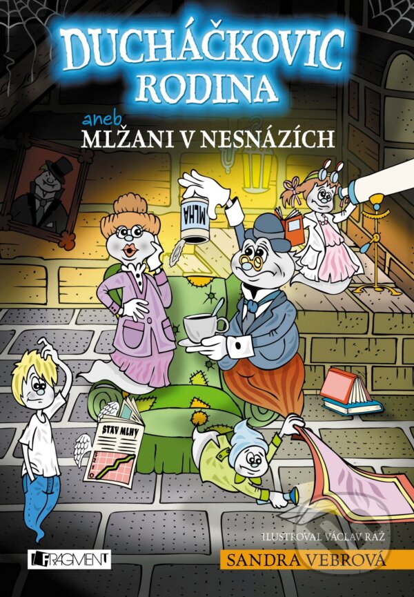 E-kniha: Ducháčkovic rodina aneb Mlžani v nesnázích (Sandra Vebrová). Nakladatelství Fragment, 2016