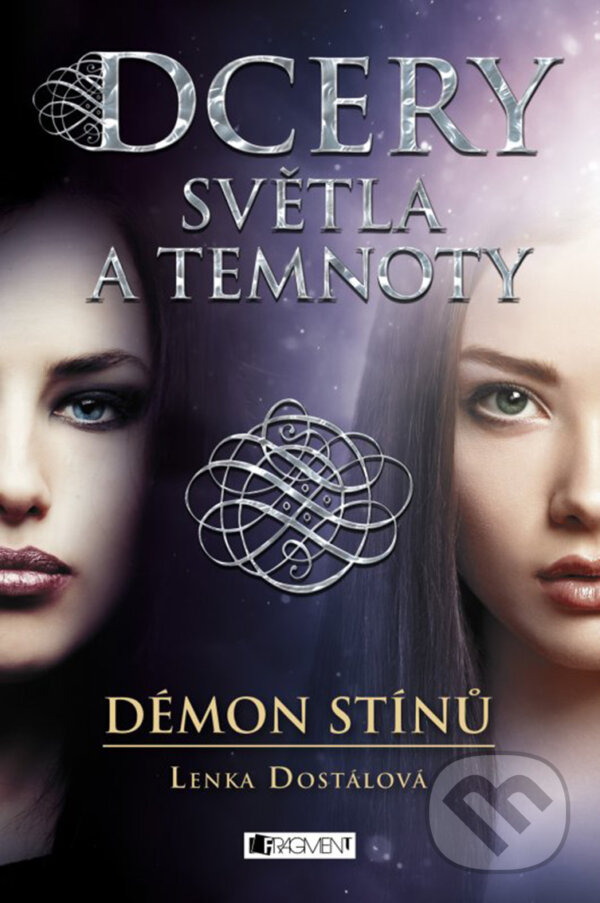 E-kniha: Dcery světla a temnoty: Démon stínů (Lenka Dostálová). Nakladatelství Fragment, 2016