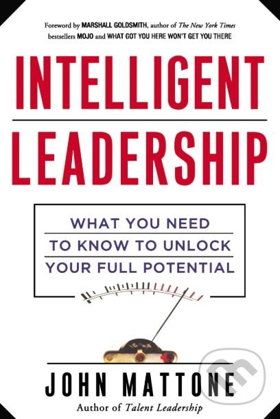 Levně Intelligent Leadership (What You Need to Know to Unlock Your Full Potential) - kniha z kategorie Podnikanie