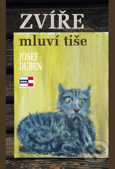 Levně Zvíře mluví tiše - Josef Duben - kniha z kategorie Beletria
