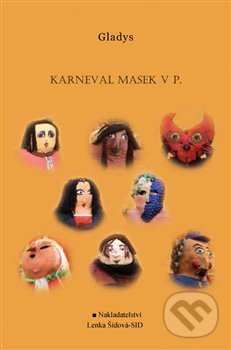 Levně Karneval masek v P. - Gladys - kniha z kategorie Poézia