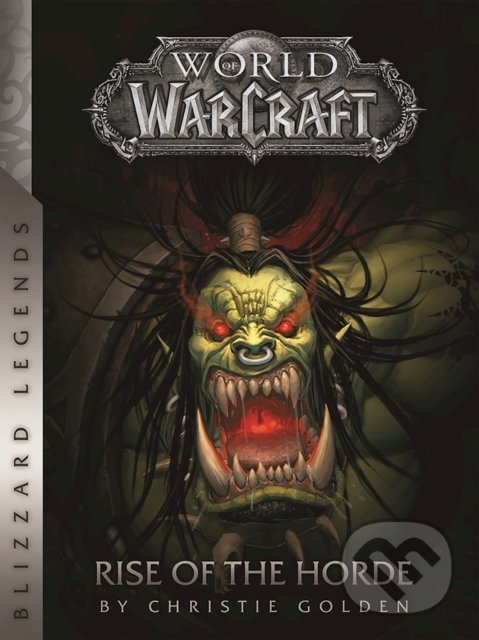 Levně World of Warcraft: Rise of the Horde - Christie Golden - kniha z kategorie Beletria