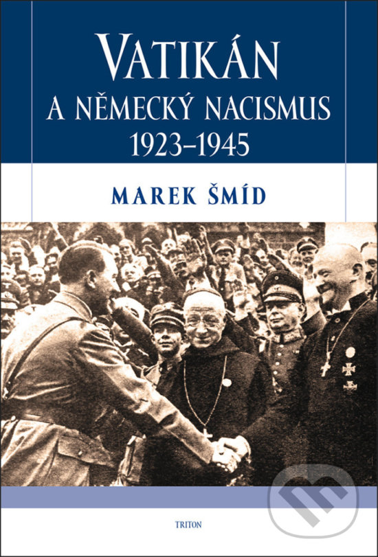 Levně Vatikán a německý nacismus 1923-1945 - Marek Šmíd - kniha z kategorie 20. storočia