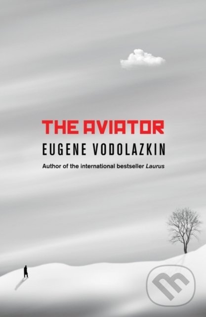 Levně The Aviator - Eugene Vodolazkin - kniha z kategorie Beletria
