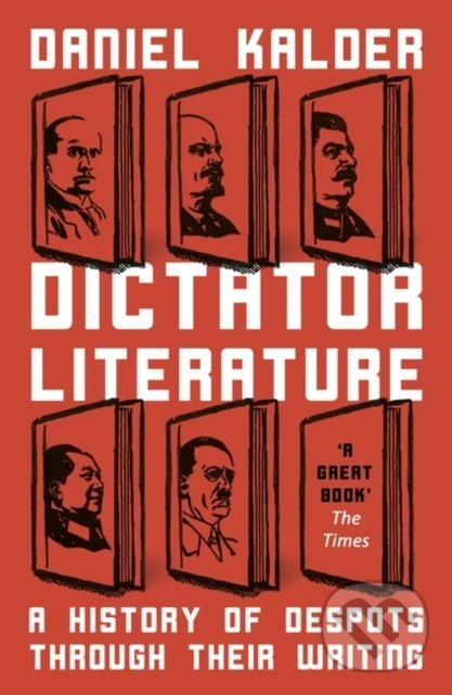 Levně Dictator Literature (A History of Bad Books by Terrible People) - kniha z kategorie História