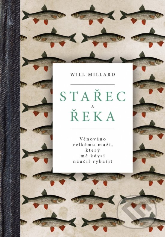 Stařec a řeka - Will Millard, BETA - Dobrovský, 2018