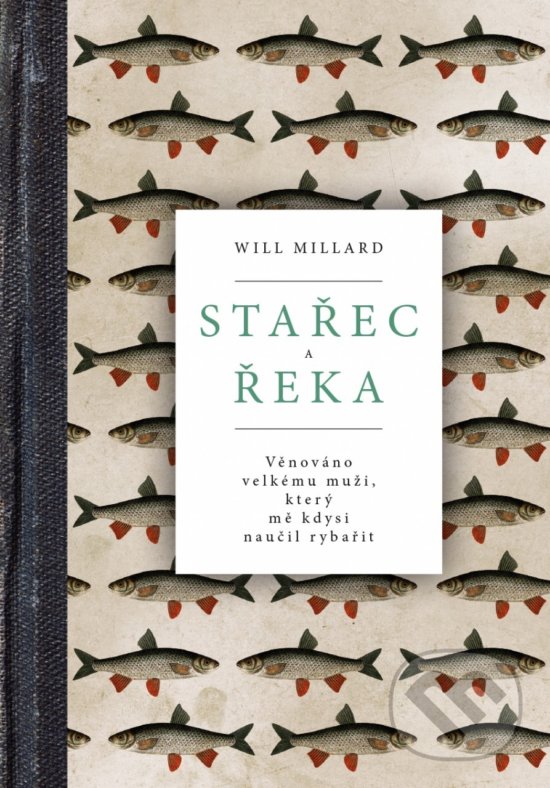 Levně Stařec a řeka - Will Millard - kniha z kategorie Beletria