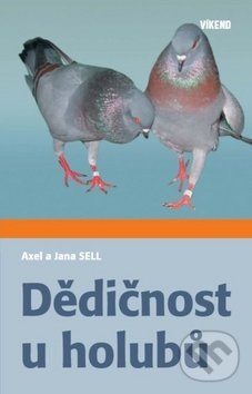 Levně Dědičnost u holubů - Axel Sell, Jana Sell - kniha z kategorie Chov vtákov