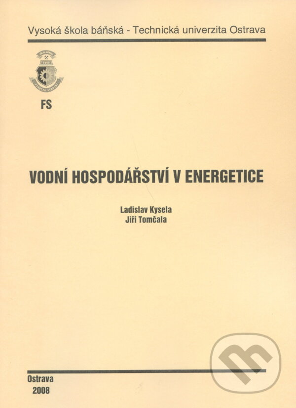 Kniha: Vodní hospodářství v energetice (Ladislav Kysela). VSB TU Ostrava, 2008