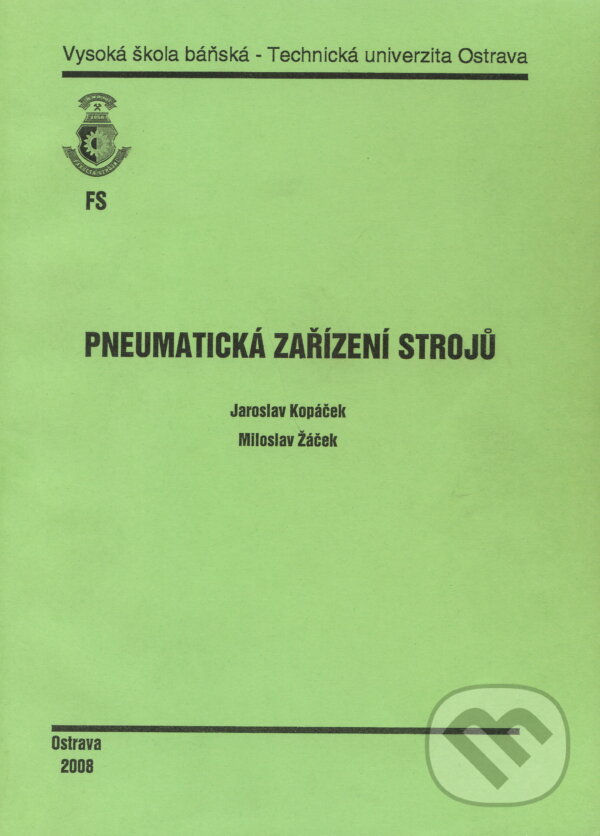 Kniha: Pneumatická zařízení strojů (Jaroslav Kopáček). VSB TU Ostrava, 2008