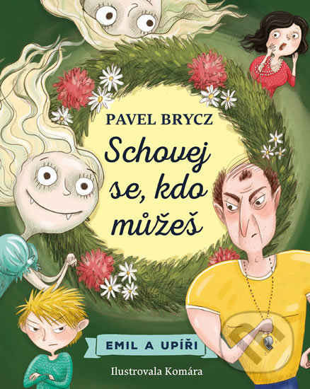 Schovej se, kdo můžeš - Pavel Brycz, Komára (ilustrátor), Pikola, 2019