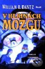 Kniha: V hlbinách mozgu (William R. Dantz). Ikar, 2000