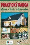 Kniha: Praktický radca - dom, byt, záhrada (Autorský kolektív). Jaga group, 2001