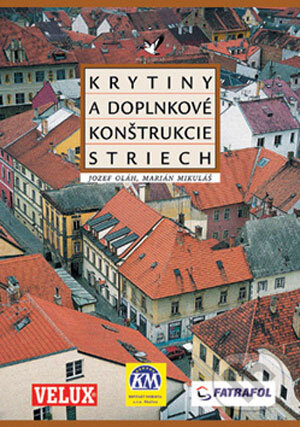 Levně Krytiny a doplnkové konštrukcie striech - Jozef Oláh, Marián Mikuláš - kniha z kategorie Stavebníctvo