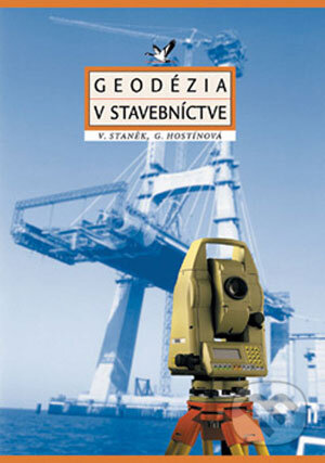 Kniha: Geodézia v stavebníctve (Gabriela Hostinová a Vlastimil Staněk). Jaga group, 2001