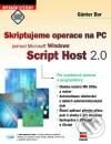 Kniha: Skriptujeme operace na PC pomocí Microsoft Windows Script Host 2.0 (Günter Born)