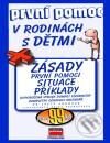 Kniha: První pomoc při úrazu dítěte (Iveta Jourová). Computer Press, 2001