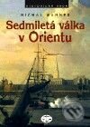 Kniha: Sedmiletá válka v Orientu (Michal Wanner). Libri, 2001
