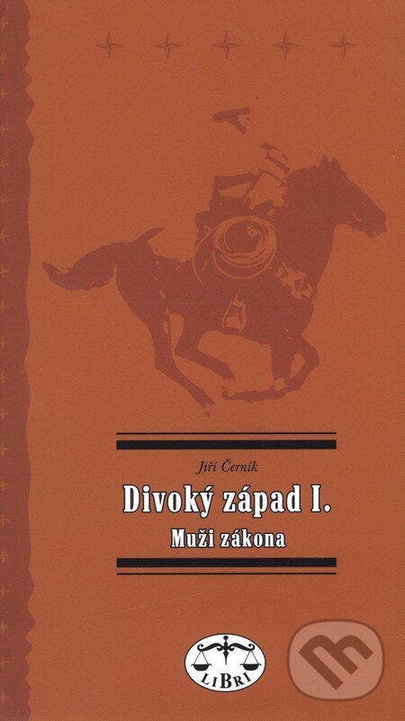 Levně Divoký západ I. - Muži zákona - Jiří Černík - kniha z kategorie Životopisy
