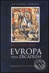 Kniha: Evropa před zrcadlem (Josep Fontana). Nakladatelství Lidové noviny, 2001