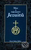 Kniha: Moc a tajemství Jezuitů (René Fülöp-Miller). Rybka Publishers, 2001